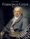 Francisco Goya: his palette. E-book. Formato EPUB ebook di Arron Adams
