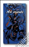 Ad oriente. E-book. Formato EPUB ebook