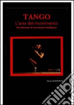 L'arte Del Movimento-introduzione a Tango Anatomy. E-book. Formato EPUB ebook