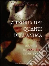 La Teoria dei Quanti dell'Anima, ovvero il Diavolo siamo Noi. E-book. Formato PDF ebook di Ricardo Tronconi