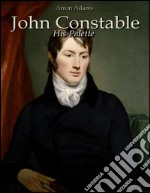 John Constable: his palette. E-book. Formato EPUB ebook