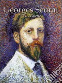 Georges Seurat: his palette. E-book. Formato Mobipocket ebook di Arron Adams