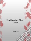 Ten days in a mad-house. E-book. Formato EPUB ebook