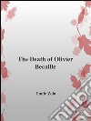 The death of Olivier Becaille. E-book. Formato EPUB ebook