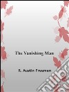 The vanishing man. E-book. Formato Mobipocket ebook