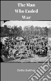 The man who ended war. E-book. Formato Mobipocket ebook