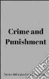 Crime and punishment. E-book. Formato EPUB ebook di Fyodor Mikhailovich Dostoyevsky