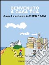 Benvenuto a casa tua. E-book. Formato EPUB ebook