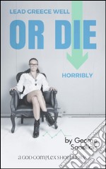 Lead Greece Well Or Die Horribly. E-book. Formato EPUB ebook