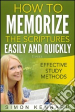 How to memorize the Bible scriptures easily and quickly. E-book. Formato EPUB ebook