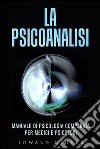 La Psicoanalisi - Manuale di Psicologia comparata per medici e psicologi. E-book. Formato EPUB ebook