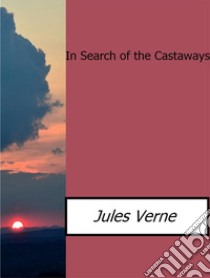 In search of the castaways. E-book. Formato EPUB ebook di Jules Verne