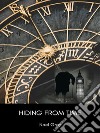 Hiding from Time. E-book. Formato EPUB ebook