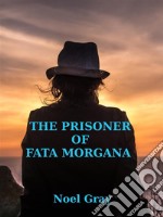 The Prisoner of Fata Morgana. E-book. Formato Mobipocket ebook