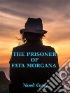 The Prisoner of Fata Morgana. E-book. Formato EPUB ebook