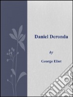 Daniel Deronda. Ediz. inglese. E-book. Formato EPUB ebook