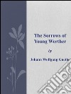 The sorrows of young Werther. E-book. Formato Mobipocket ebook