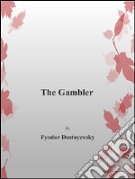 The gambler. E-book. Formato EPUB ebook