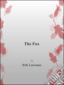 The Fox. E-book. Formato EPUB ebook di D. H. Lawrence