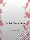 The fair mad of Perth. E-book. Formato Mobipocket ebook