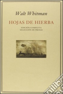 Hojas de hierba & selección de prosas. E-book. Formato EPUB ebook di Walt Whitman