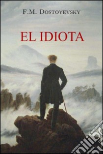 El idiota. E-book. Formato EPUB ebook di Fiódor Mijáilovich Dostoyevski