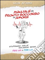 Manuale di Pronto Soccorso in Amore . E-book. Formato EPUB ebook