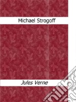 Michael Strogoff. E-book. Formato EPUB ebook