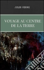 Voyage au centre de la Terre. E-book. Formato EPUB ebook