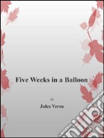 Five weeks in a balloon. E-book. Formato EPUB ebook