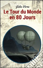 Le tour du monde en 80 Jours. E-book. Formato EPUB ebook