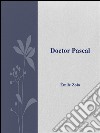 Doctor Pascal. E-book. Formato EPUB ebook