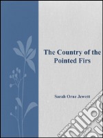 The country of the pointed firs. E-book. Formato EPUB