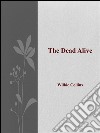 The dead alive. E-book. Formato Mobipocket ebook