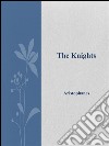 The knights. E-book. Formato EPUB ebook