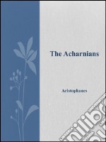 The acharnians. E-book. Formato EPUB ebook