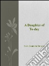 A daughter of to-day. E-book. Formato Mobipocket ebook