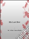 His Last Bow . E-book. Formato EPUB ebook