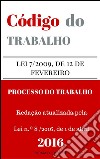 Código do trabalho e do processo do trabalho. E-book. Formato EPUB ebook di Vítor Vieira