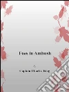Foes in ambush. E-book. Formato Mobipocket ebook di Captain Charles King