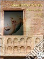 Giulietta e Romeo hanno 80 anni. E-book. Formato EPUB ebook