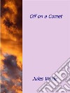 Off on a comet. E-book. Formato EPUB ebook