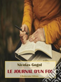 Le Journal d'un fou. E-book. Formato EPUB ebook di Nicolas Gogol