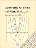 Geometria Analitica nel Piano III (Parabola). E-book. Formato PDF ebook