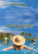 Vacanze ad Arbatax. E-book. Formato EPUB ebook