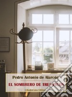 El sombrero de tres picos. E-book. Formato EPUB ebook