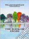 The book of snobs. E-book. Formato EPUB ebook