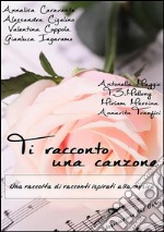 Ti racconto una canzone. E-book. Formato EPUB ebook