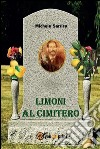 Limoni al cimitero. E-book. Formato PDF ebook