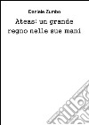 Ateas: un grande regno nelle sue mani. E-book. Formato PDF ebook di Daniele Zumbo